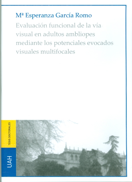 Imagen de portada del libro Evaluación funcional de la vía visual en adultos ambliopes mediante los potenciales evocados visuales multifocales [Recurso electrónico]