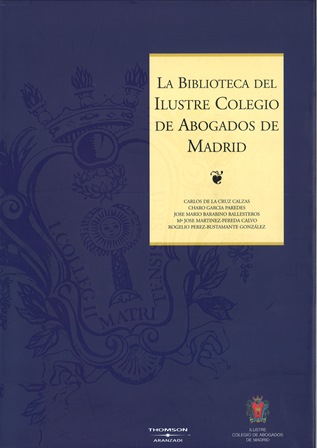 Imagen de portada del libro La Biblioteca del Ilustre Colegio de Abogados de Madrid
