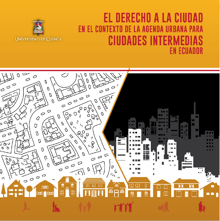 Imagen de portada del libro El derecho a la ciudad  en el contexto de la Agenda Urbana para  Ciudades intermedias  en Ecuador