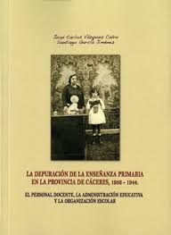 Imagen de portada del libro La depuración de la enseñanza primaria en la provincia de Cáceres. 1936-1944