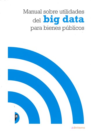 Imagen de portada del libro Manual sobre utilidades del big data para bienes públicos