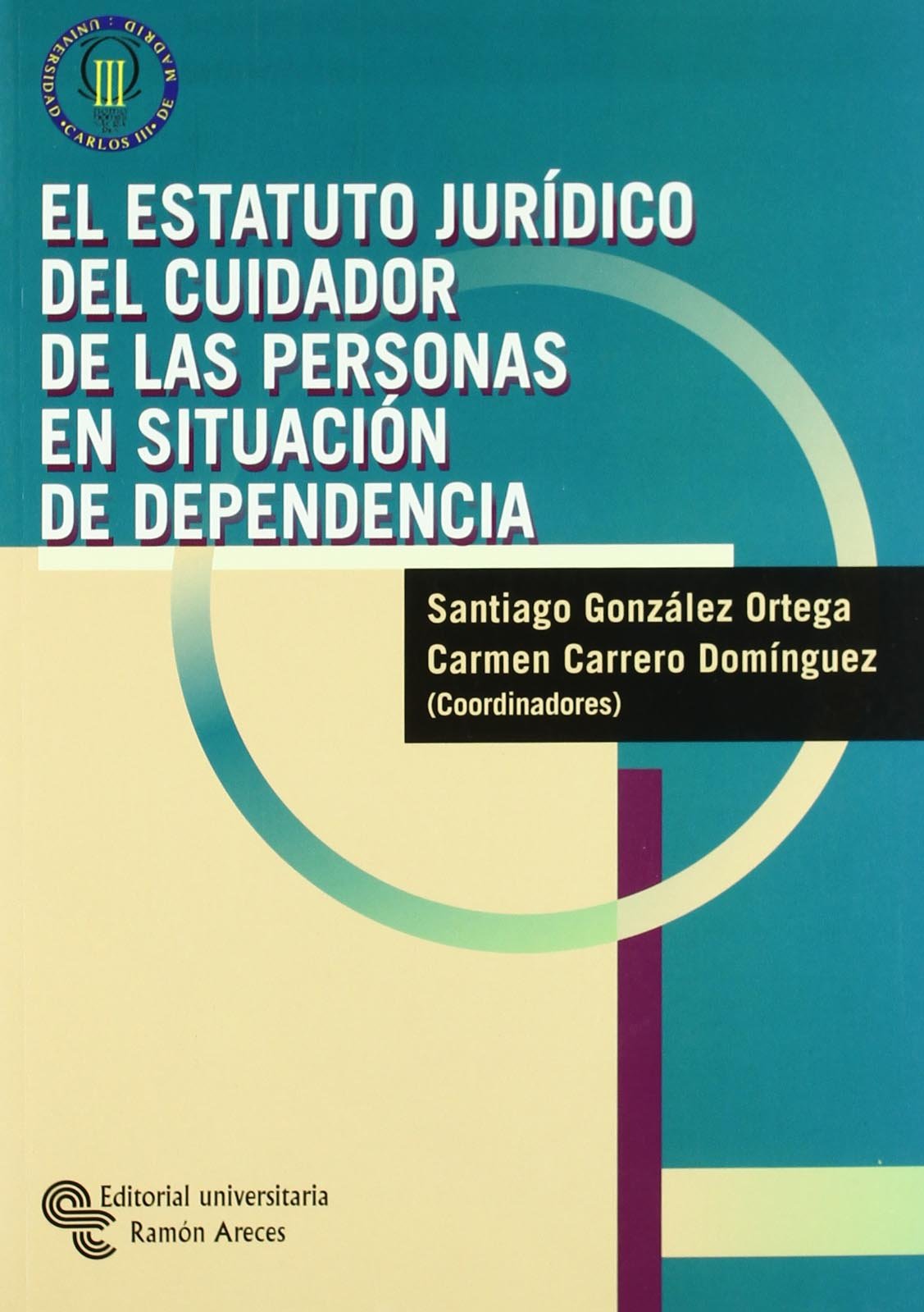 Imagen de portada del libro El estatuto jurídico del cuidador informal de las personas en situación de dependencia