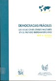 Imagen de portada del libro Democracias frágiles : las relaciones civiles-militares en el mundo iberoamericano