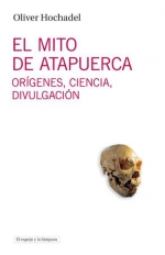 Imagen de portada del libro El mito de Atapuerca [Recurso electrónico]