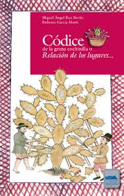 Imagen de portada del libro Códice de la grana cochinilla o Relación de los lugares...