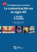 Imagen de portada del libro 50 imágenes para entender la comunicación en el siglo XX