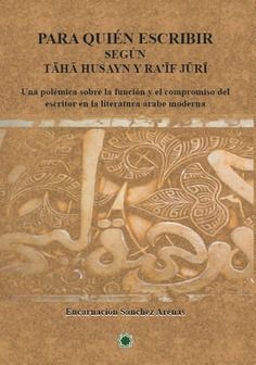 Imagen de portada del libro Para quién escribir según Tāhā Husayn y Ra'īf Jūrī