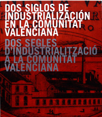 Imagen de portada del libro Dos siglos de industrialización en la Comunitat Valenciana