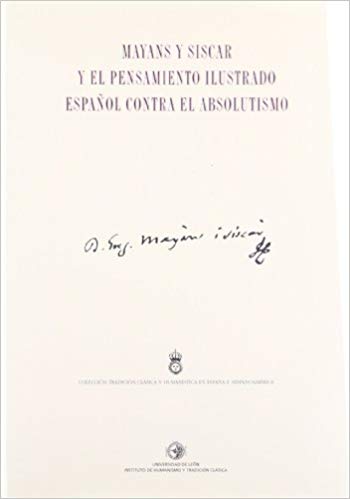 Imagen de portada del libro Mayans y Siscar y el pensamiento ilustrado español contra el absolutismo