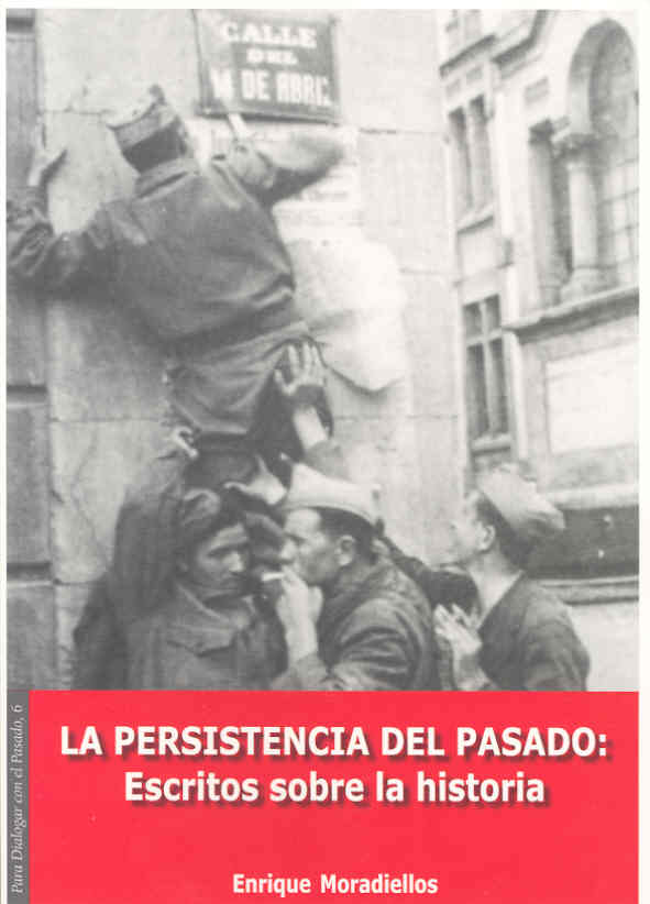 Imagen de portada del libro La persistencia del pasado. Escritos sobre la historia