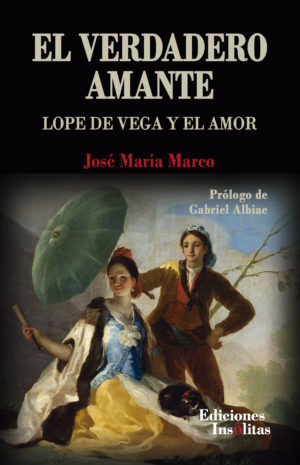 Imagen de portada del libro El verdadero amante. Lope de Vega y el amor