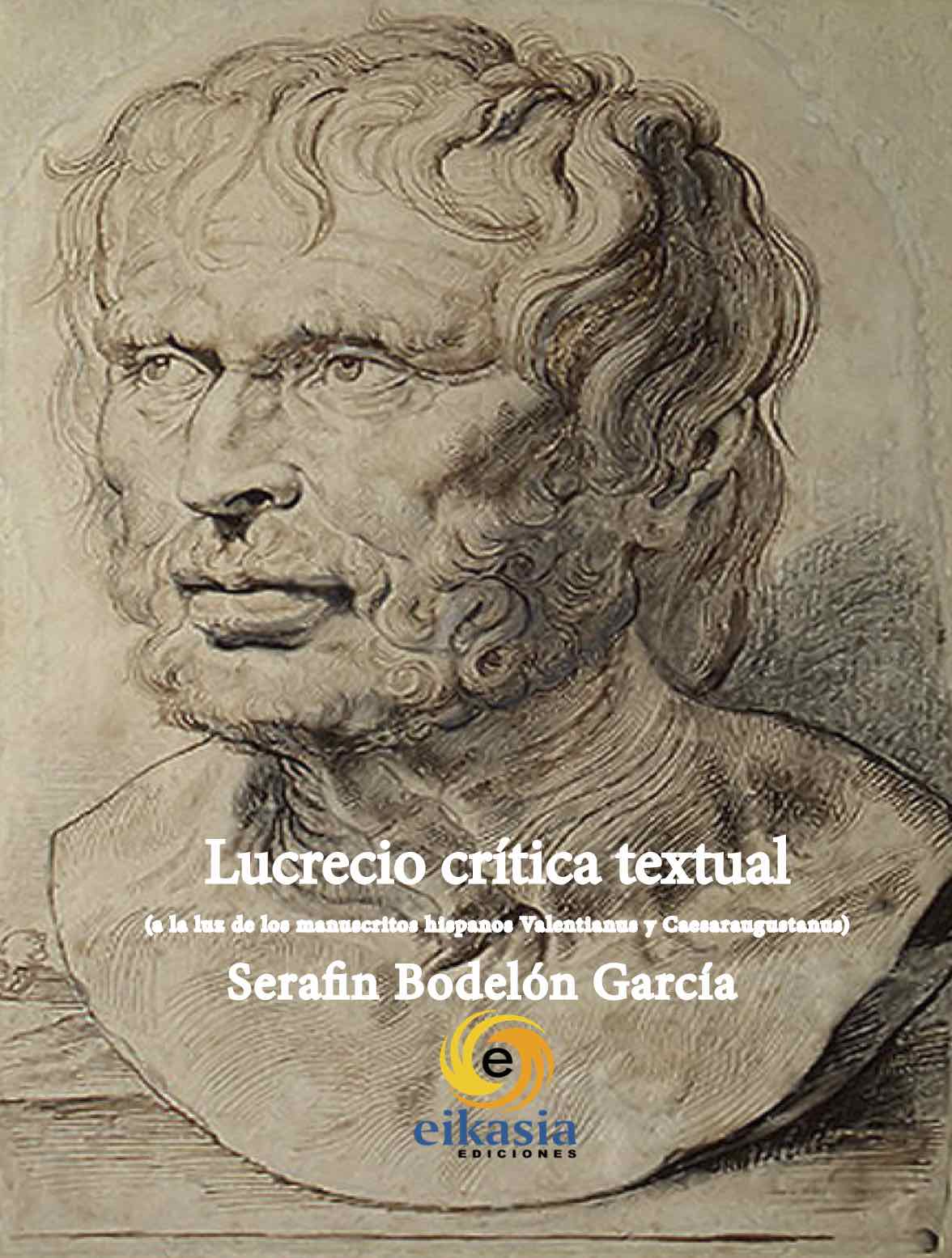 Imagen de portada del libro Lucrecio crítica textual (a la luz de los manuscritos hispanos Valentianus y Caesaraugustanus)