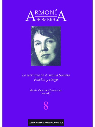 Armonía Somers: la escritura de Armonía Somers, pulsión y riesgo - Dialnet