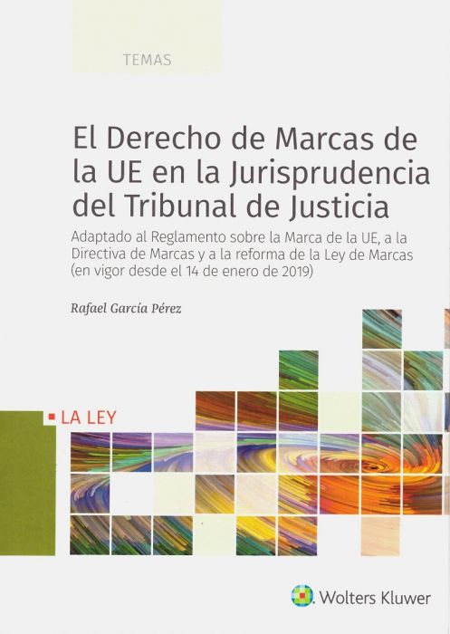 Imagen de portada del libro El derecho de marcas de la UE en la jurisprudencia del Tribunal de Justicia