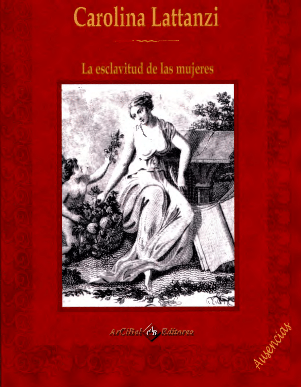Imagen de portada del libro "La esclavitud de las mujeres" de Carolina Lattanzi y el discurso político de las mujeres en el Trienio jacobino