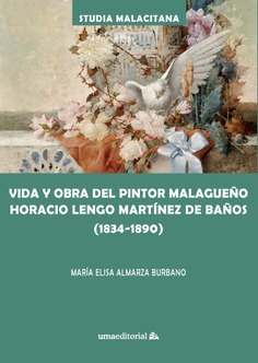 Imagen de portada del libro Vida y obra del pintor malagueño Horacio Lengo Martínez de Baños (1834-1890)