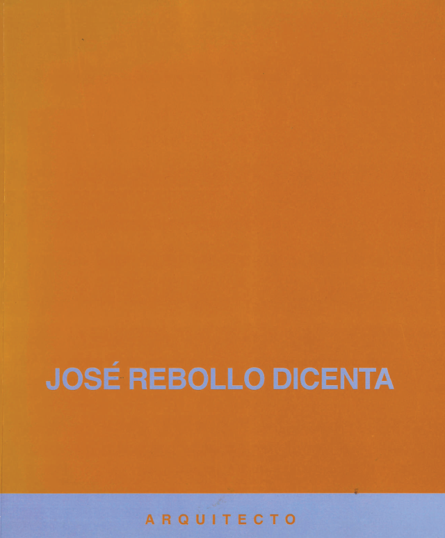 Imagen de portada del libro José Rebollo Dicenta. Arquitecto