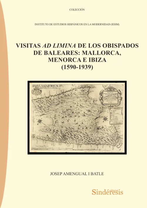 Imagen de portada del libro Visitas ad limina de los obispados de Baleares: Mallorca, Menorca e Ibiza (1590-1939)