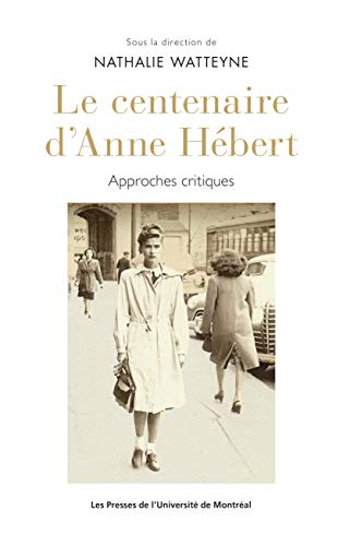 Imagen de portada del libro Le centenaire d'Anne Hébert