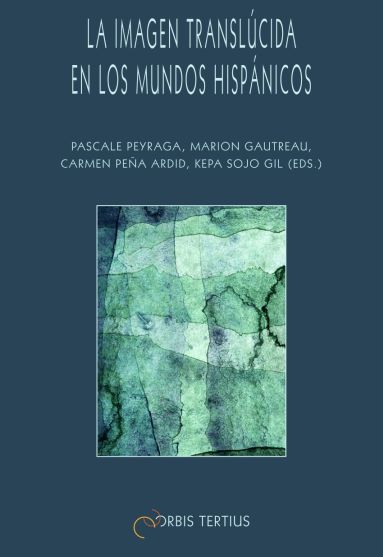 Imagen de portada del libro La imagen translúcida en los mundos hispánicos