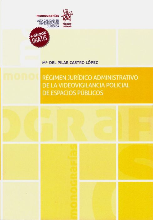 Imagen de portada del libro Régimen jurídico administrativo de la videovigilancia policial de espacios públicos