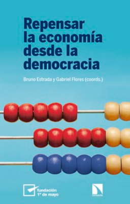 Imagen de portada del libro Repensar la economía desde la democracia