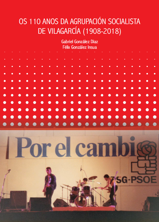 Imagen de portada del libro Os 110 anos da Agrupación Socialista de Vilagarcía (1908-2018)