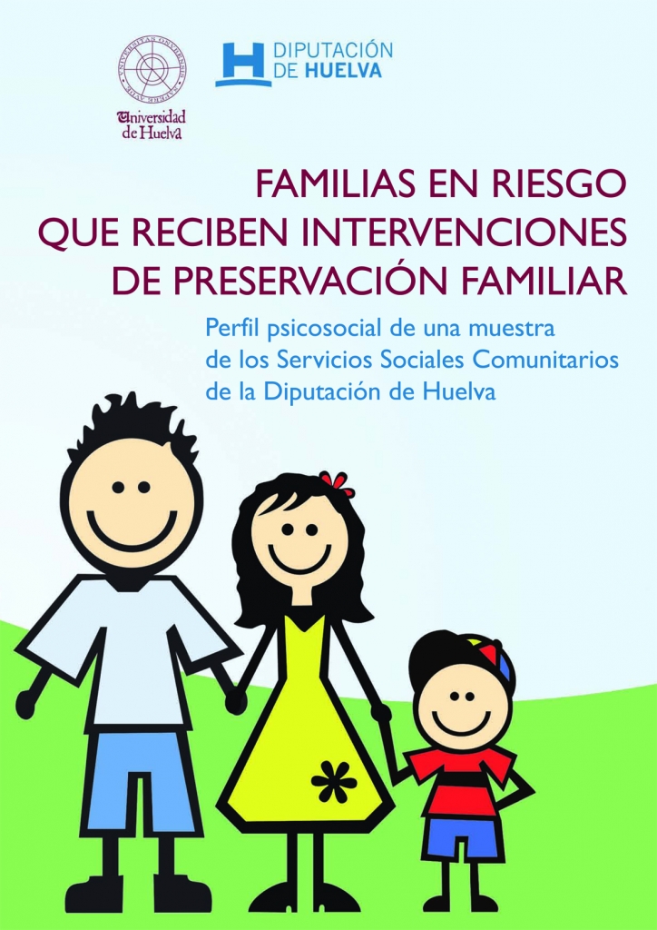 Imagen de portada del libro Familias en riesgo que reciben intervenciones de preservación familiar. Perfil psicosocial de una muestra de los Servicios Sociales Comunitarios de la Diputación de Huelva