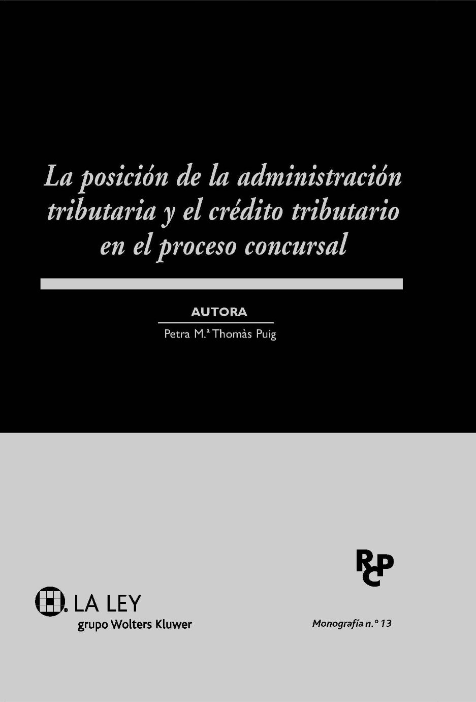 Imagen de portada del libro La posición de la administración tributaria y el crédito tributario en el proceso concursal