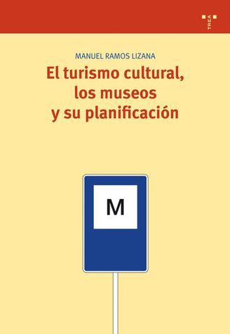 Imagen de portada del libro El turismo cultural, los museos y su planificación