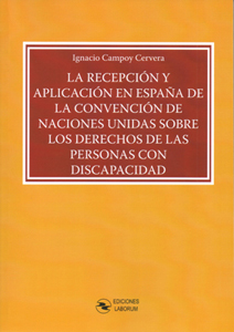 Imagen de portada del libro La recepción y aplicación en España de la convención de Naciones Unidas sobre los derechos de las personas con discapacidad