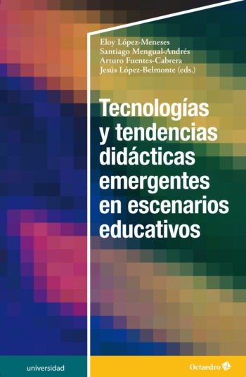 Imagen de portada del libro Tecnologías y tendencias didácticas emergentes en escenarios educativos
