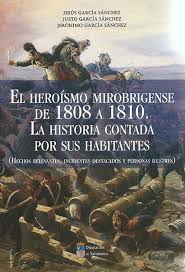 Imagen de portada del libro El heroísmo mirobrigense de 1808 a 1810: la historia contada por sus habitantes