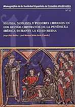 Imagen de portada del libro Iglesia, nobleza y poderes urbanos en los reinos cristianos de la Península Ibérica durante la Edad Media