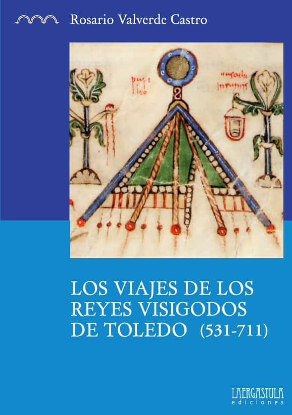 Imagen de portada del libro Los viajes de los reyes visigodos de Toledo (531-711)