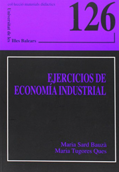 Imagen de portada del libro Ejercicios de economía industrial