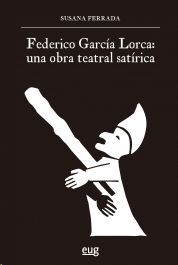 Imagen de portada del libro Federico García Lorca: Una obra teatral satírica