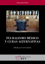 Imagen de portada del libro Pluralismo médico y curas alternativas