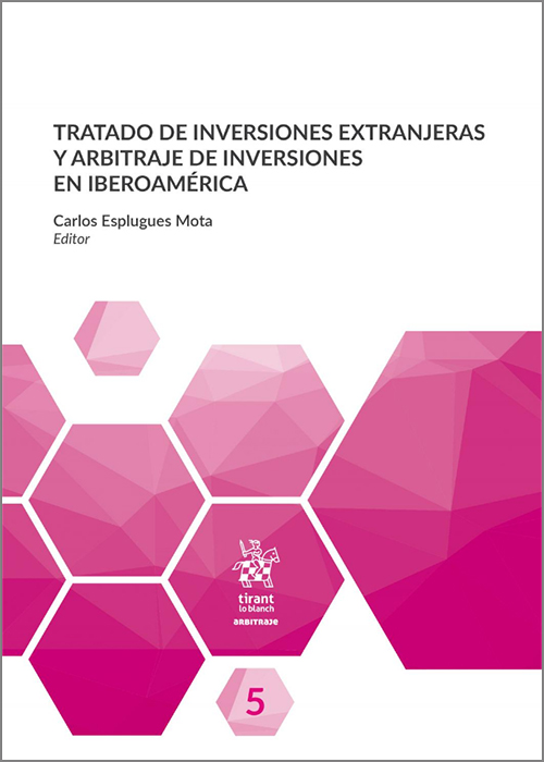 Imagen de portada del libro Tratado de Inversiones Extranjeras y Arbitraje de Inversiones en Iberoamérica
