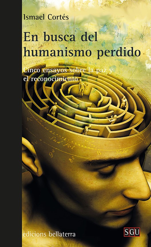 Imagen de portada del libro En busca del humanismo perdido. Cinco ensayos sobre la paz y el reconocimiento