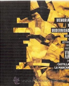 Imagen de portada del libro Memoria y modernidad : arte y artistas del siglo XX en Castilla-La Mancha
