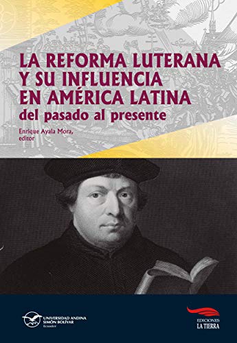 Imagen de portada del libro La Reforma Luterana y su influencia en América Latina