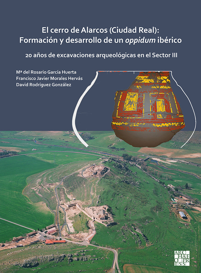 Imagen de portada del libro El cerro de Alarcos (Ciudad Real): Formación y desarrollo de un Oppidum Ibérico