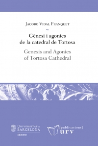 Imagen de portada del libro Genesi i agonies de la catedral de tortosa