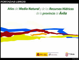 Imagen de portada del libro Atlas del medio natural y de los recursos hídricos de la provincia de Ávila