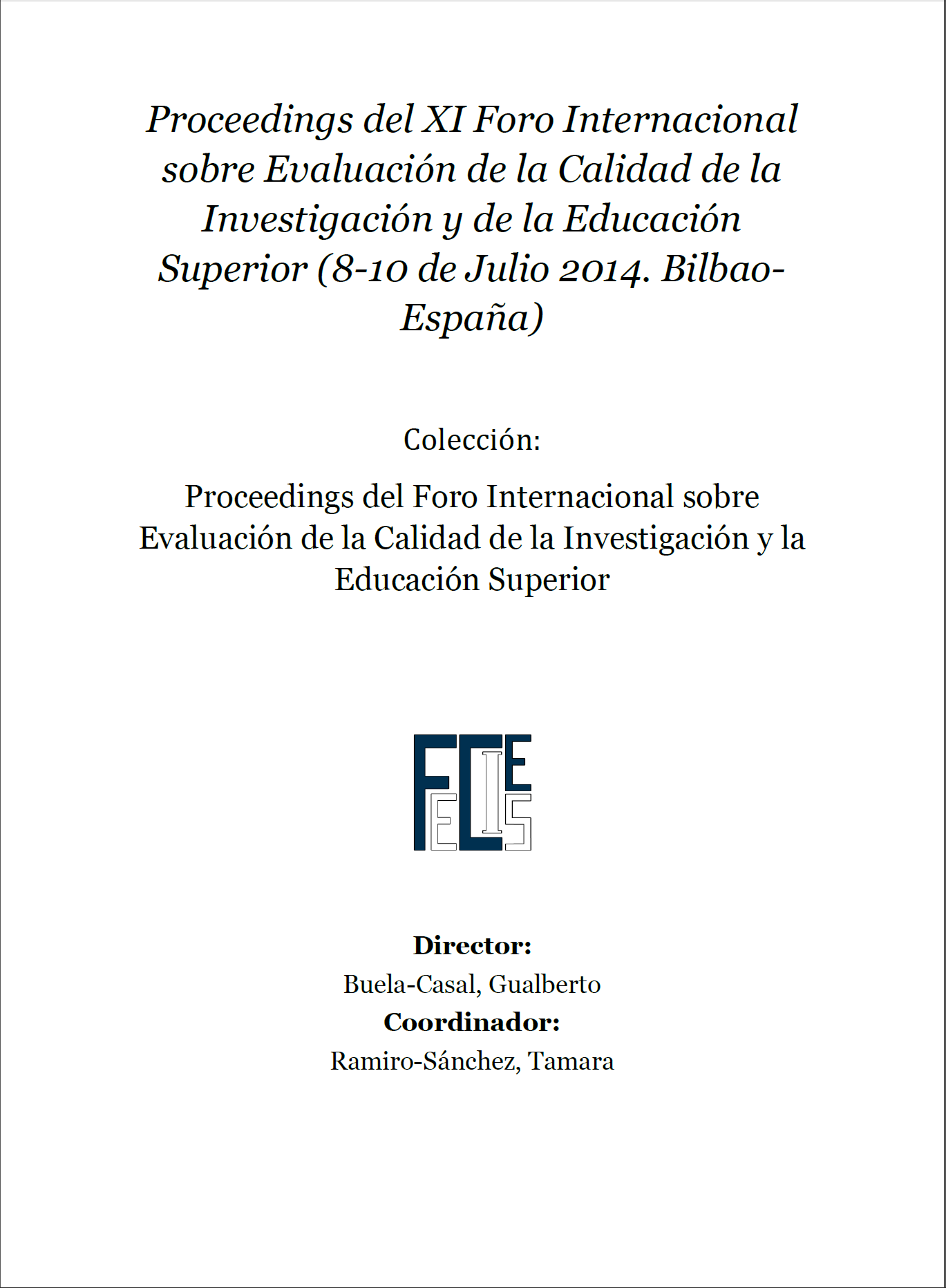 Imagen de portada del libro Proceedings del XI Foro Internacional sobre Evaluación de la Calidad de la Investigación y de la Educación Superior (8-10 de Julio 2014. Bilbao-España)