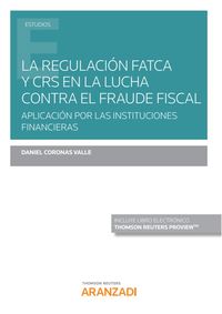 Imagen de portada del libro La regulación FATCA y CRS en la lucha contra el fraude fiscal