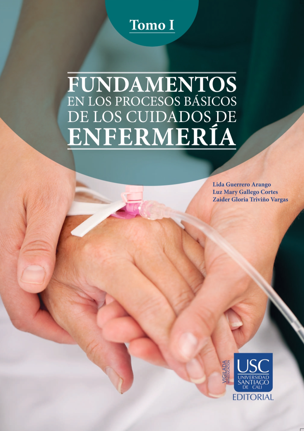Imagen de portada del libro Fundamentos en los procesos básicos de los cuidados de enfermería. Tomo I