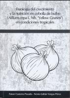 Imagen de portada del libro Fisiología del crecimiento y la nutrición en cebolla de bulbo (Allium cepa L. hib. 'Yellow Granex') en condiciones tropicales