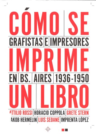 Imagen de portada del libro Cómo se imprime un libro. Grafistas e impresores en Buenos Aires 1936-1950